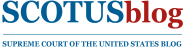 SCOTUSblog - Independent News & Analysis on the U.S. Supreme Court SCOTUSblog - Independent News & Analysis on the U.S. Supreme Court
