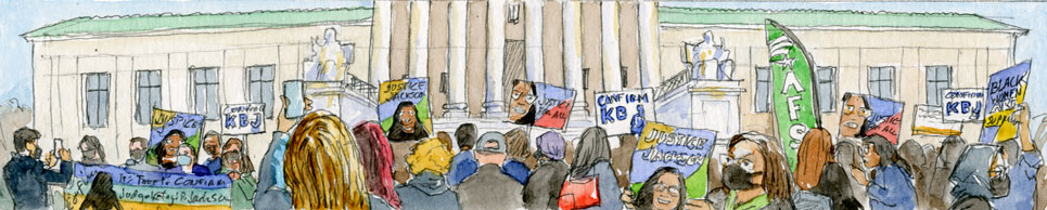 sketch of people in front of supreme court holding signs and demonstrating in support of Ketanji Brown Jackson's nomination