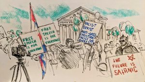 Sketch of protestors with posters like "Free speech is for everyone" and "racist sexist anti-gays Christian facist go away!!!"